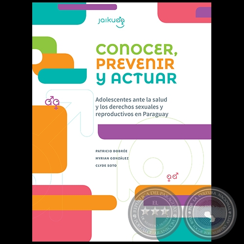 CONOCER, PREVENIR Y ACTUAR - Autoría: CENTRO DE DOCUMENTACIÓN Y ESTUDIOS (CDE), CLYDE SOTO, MYRIAN GONZÁLEZ, PATRICIO DOBRÉE - Año 2015